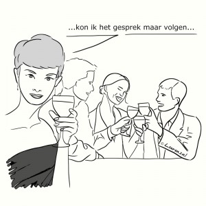 op een feestje kunt u moeilijk het gesprek volgen